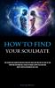 How To Find Your Soulmate