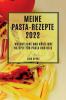 MEINE PASTA-REZEPTE 2022