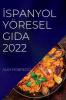 Ispanyol Yöresel Gida 2022: Tüm Sağlikli Yiyecekler Için Lezzetli Tarifler (Turkish Edition)