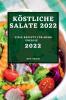 Köstliche Salate 2022: Viele Rezepte Für Mehr Energie (German Edition)