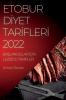 Etobur Diyet Tarifleri 2022: Başlangiçlar Için Lezzetli Tarifler (Turkish Edition)