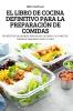 El Libro De Cocina Definitivo Para La Preparación De Comidas (Spanish Edition)