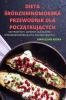 Dieta Śródziemnomorska Przewodnik Dla Początkujących: 100 Prostych I Latwych Dań Kuchni Śródziemnomorskiej Dla Początkujących (Polish Edition)