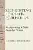 Self-editing for Self-publishers: Incorporating: A Style Guide for Fiction