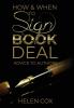 How and When to Sign a Book Deal: 1 (Advice to Authors Book 1)