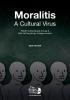 Moralitis A Cultural Virus