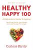 Healthy Happy 100: A Biohacker's Guide To Ageing. Heal From Within Lose Weight And Look Younger For Longer