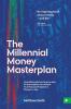 The Millennial Money Masterplan