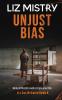 Unjust Bias: UNJUST BIAS: Being Different could cost you your life.: 8 (D I Gus McGuire)