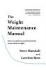 The Weight Maintenance Manual: How to achieve and maintain your ideal weight