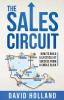 The Sales Circuit: How to Build a Lifecycle of Success from a Single Click