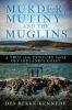 Murder Mutiny and the Muglins