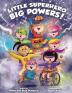 Little Superhero Big Powers!