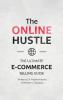 The Online Hustle: The Ultimate E-Commerce Selling Guide