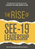 The Rise of SEE-19 (c) Leadership: See beyond and become the leader you are born to be