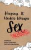 Keeping It Under Wraps: Sex: An Anthology