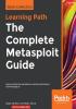 The Complete Metasploit Guide