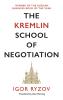 The Kremlin School of Negotiation