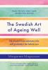 The Swedish Art of Ageing Well