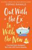 Out with the Ex In with the New: An utterly perfect feel good romantic comedy