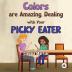 Colors are Amazing Dealing with Your Picky Eater