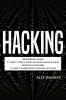 Hacking: Beginners Guide 17 Must Tools every Hacker should have Wireless Hacking & 17 Most Dangerous Hacking Attacks (4 Manuscripts)