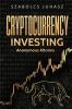 Cryptocurrency Investing: Anonymous Altcoins: 3