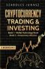 Cryptocurrency Trading & Investing: Wallet Technology Book Anonymous Altcoins (2 Books in 1)