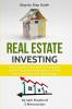 Real Estate Investing: How to invest successfully as a beginner & How to flip properties for passive income & How to become a successful Real Estate Agent (3 Books in 1)