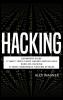 Hacking: Beginners Guide 17 Must Tools every Hacker should have Wireless Hacking & 17 Most Dangerous Hacking Attacks (4 Manuscripts)