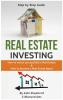 Real Estate Investing: How to invest successfully in Real Estate & How to become a Real Estate Agent (2 Books in 1)