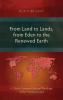 From Land to Lands from Eden to the Renewed Earth: A Christ-Centred Biblical Theology of the Promised Land