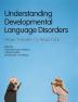 Understanding Developmental Language Disorders