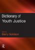 Dictionary of Youth Justice