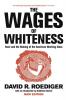 The Wages of Whiteness