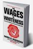 The Wages of Whiteness