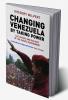 Changing Venezuela by Taking Power