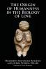 Origins of Humanness in the Biology of Love