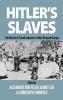 Hitler's Slaves: Life Stories of Forced Labourers in Nazi-Occupied Europe