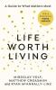 Life Worth Living