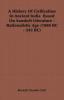 A History Of Civilization In Ancient India Based On Sanskrit Literature - Rationalistic Age (1000 BC - 242 BC)