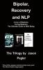 Bipolar Recovery and Nlp the Trilogy by Jason Pegler