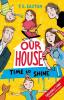 OUR HOUSE 2: TIME TO SHINE