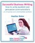 Successful Business Writing - How to Write Business Letters Emails Reports Minutes and for Social Media - Improve Your English Writing and Grammar: ... of Exercises and Free Downloadable Workbook