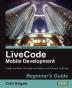 LiveCode Mobile Development Beginner's Guide