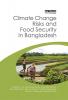 Climate Change Risks and Food Security in Bangladesh