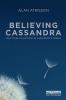 Believing Cassandra