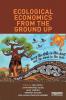 Ecological Economics from the Ground Up