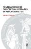 Foundations for Conceptual Research in Psychoanalysis