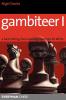 Gambiteer I: Hard-hitting Chess Opening Repertoire for White (Everyman Chess)